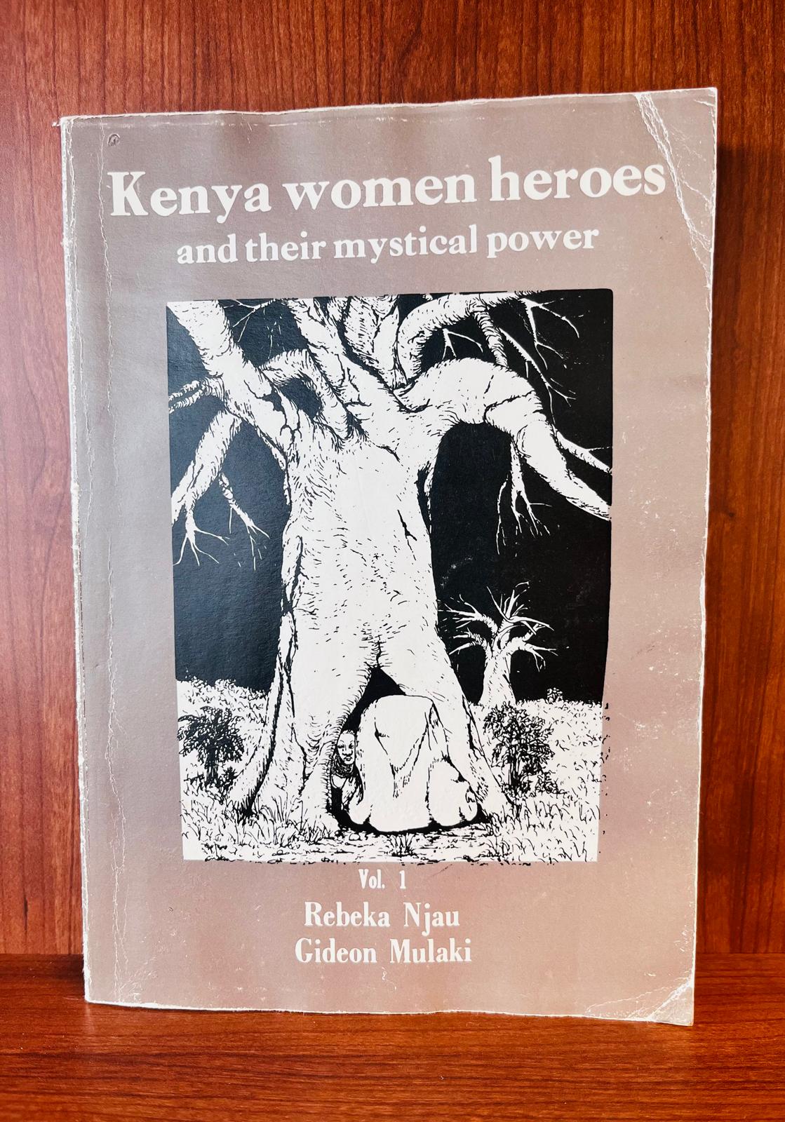 Kenya Women Heroes and Their Mystical Power by Rebeka Njau